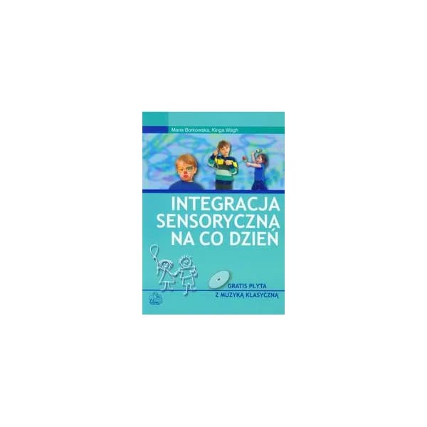 Integracja sensoryczna na co dzień – praktyczne ćwiczenia i wskazówki dla rodziców